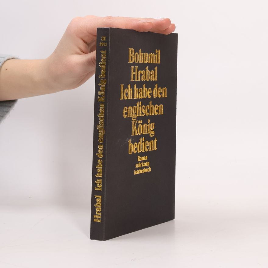 Bohumil Hrabal Ich habe den englischen König bedient