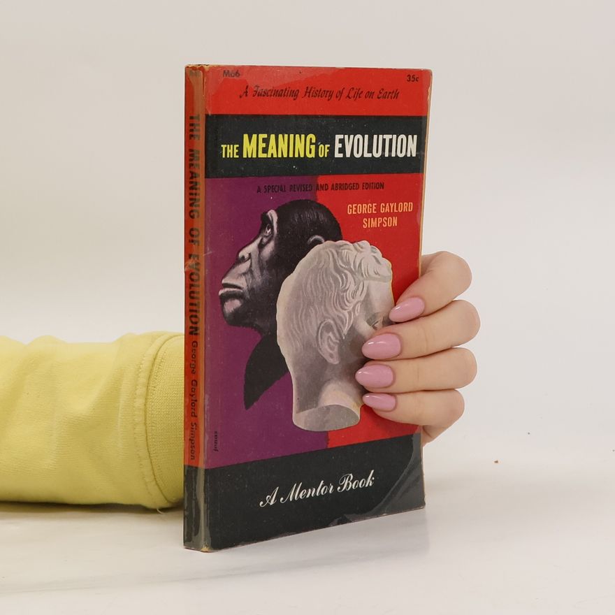 Gaylord Simpson The Meaning of Evolution