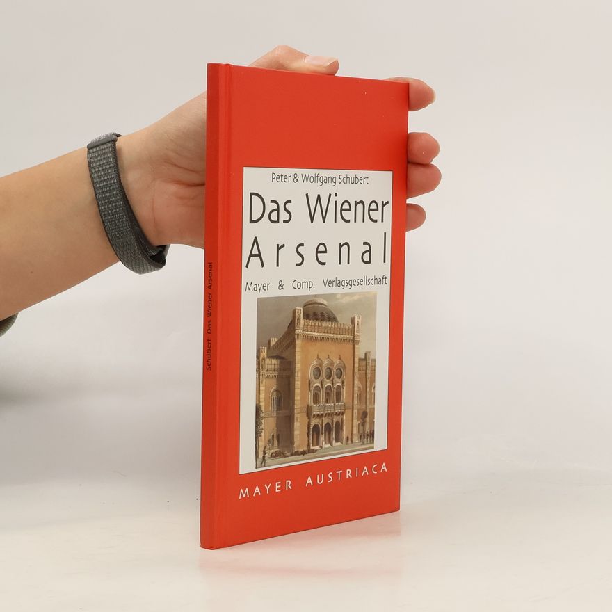 Peter Schubert Das Wiener Arsenal