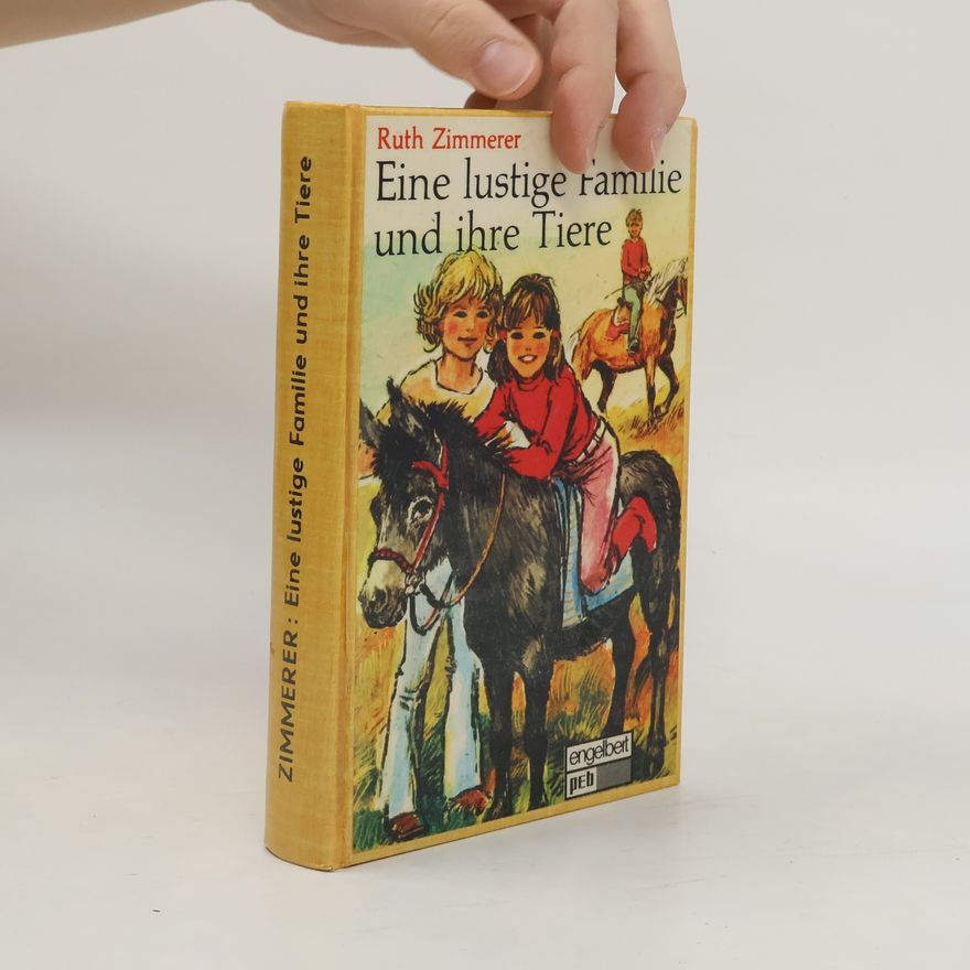 Ruth Zimmerer Eine lustige Familie und ihre Tiere