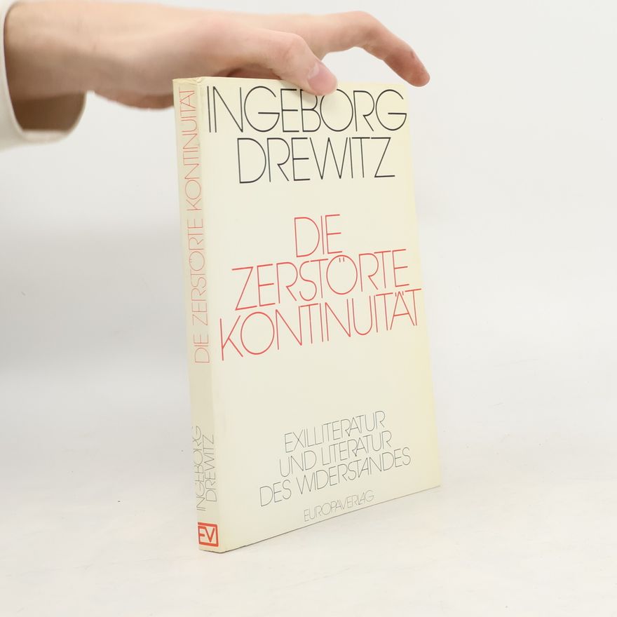 Ingeborg Drewitz Die zerstörte Kontinuität
