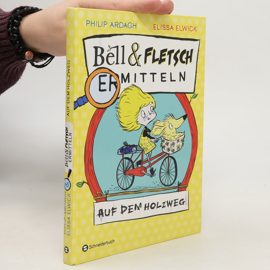 Philip Ardagh Bell und Fletsch - Auf dem Holzweg