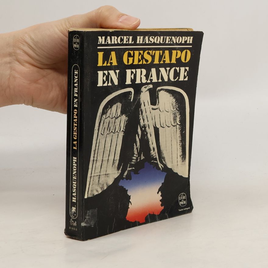 Marcel Hasquenoph La gestapo en france
