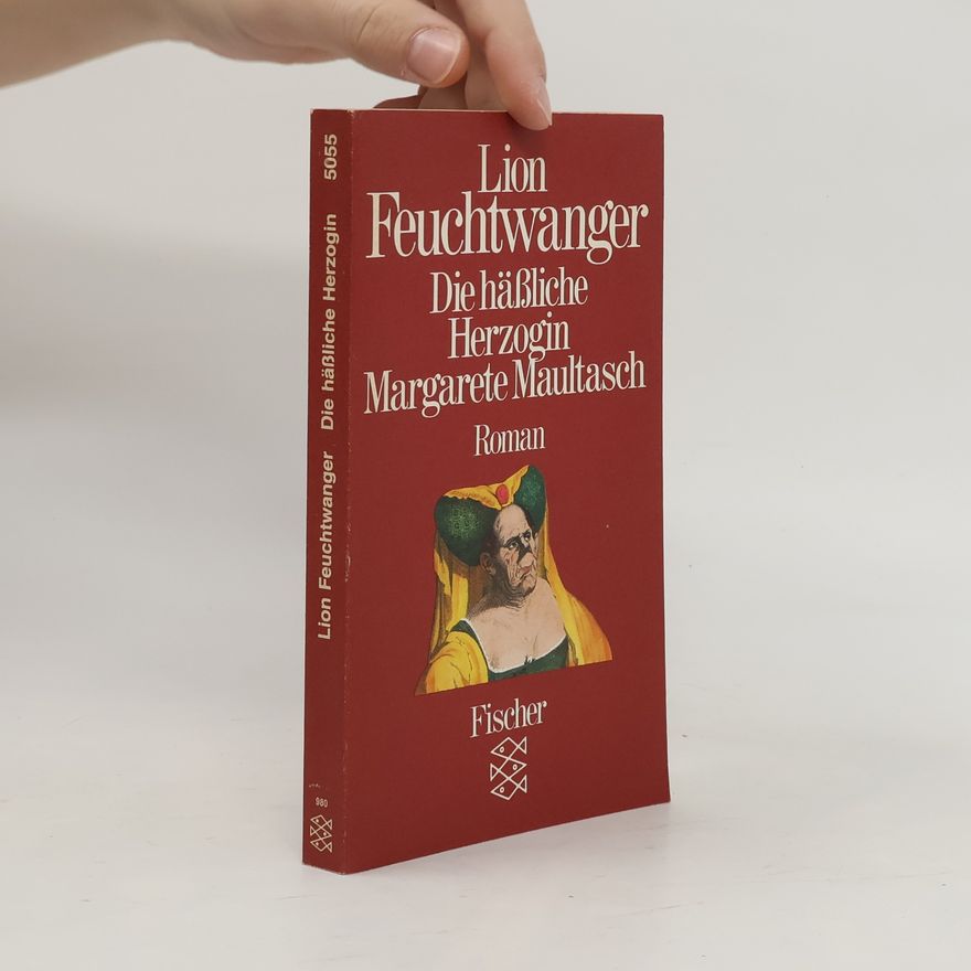 Lion Feuchtwanger Die hässliche Herzogin Margarete Maultasch