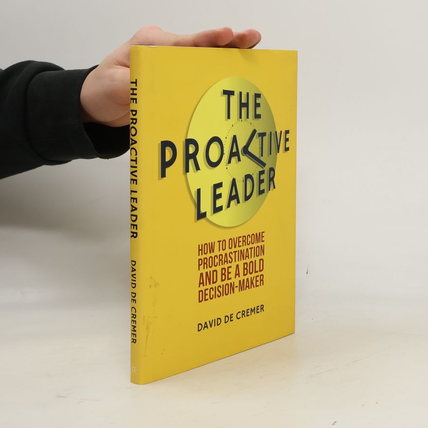 David De Cremer The Proactive Leader