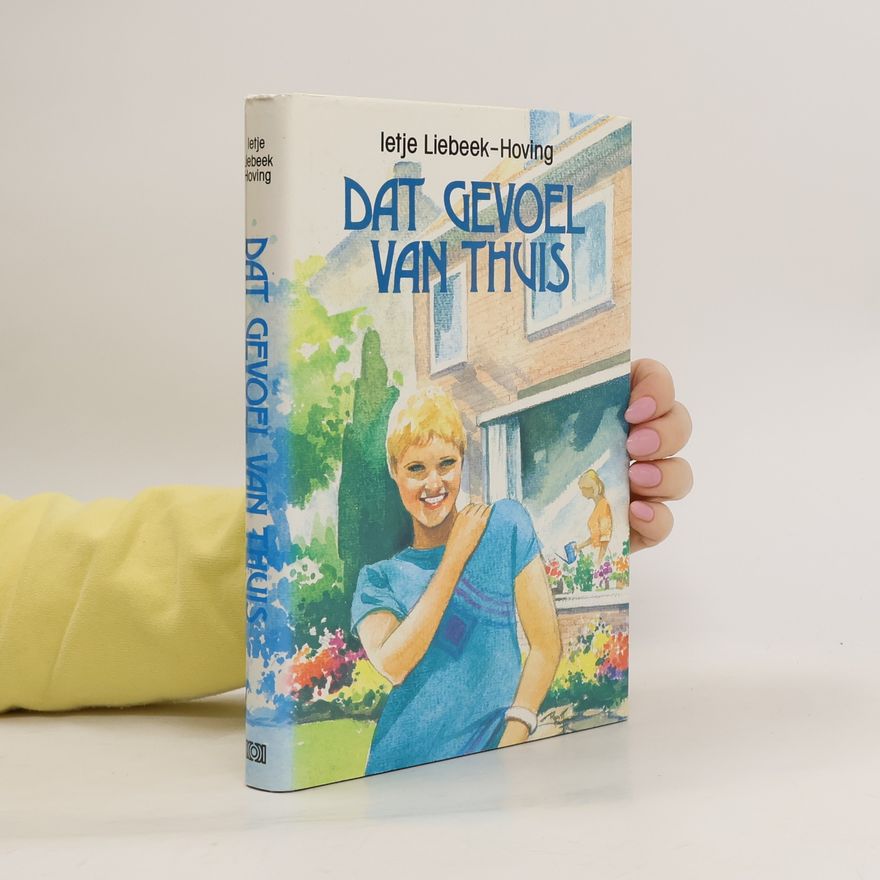 Ietje Liebeek-Hoving Dat gevoel van thuis