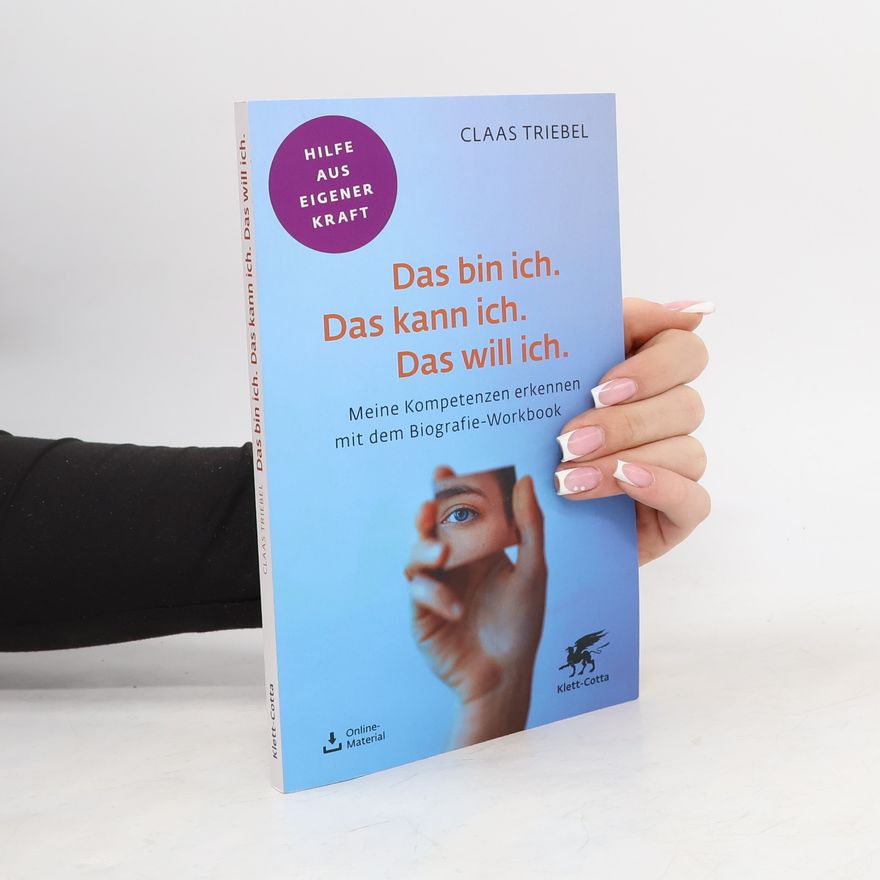 Claas Triebel Das bin ich. Das kann ich. Das will ich.