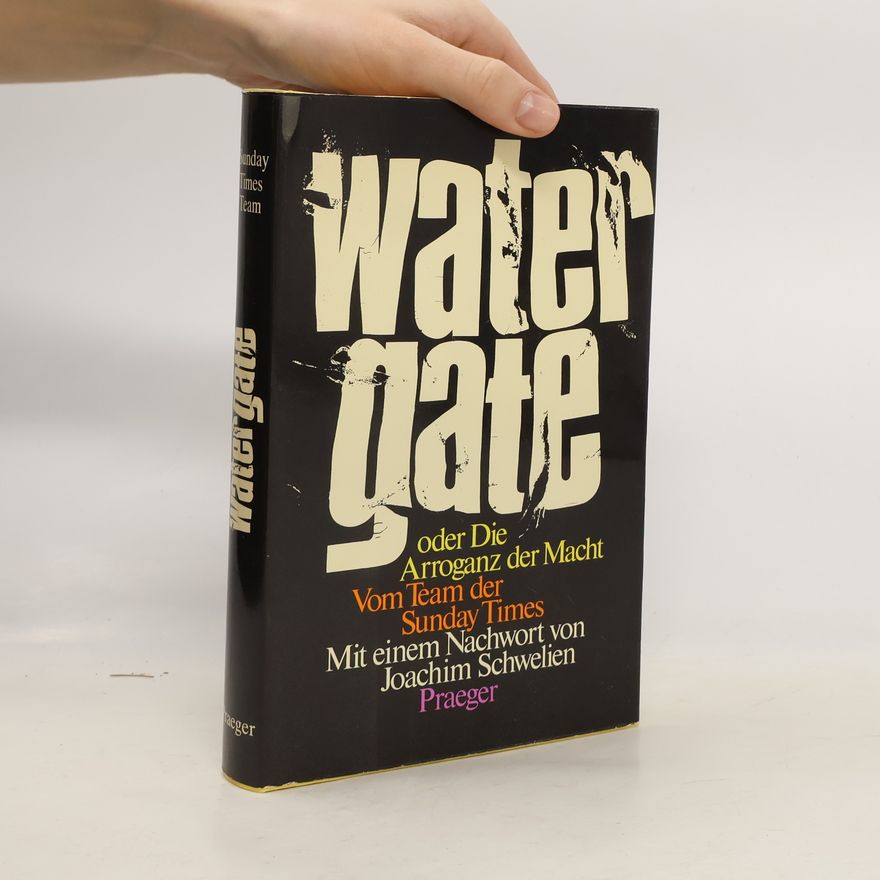 Sunday Times of London Insight Team Watergate oder die Arroganz der Macht