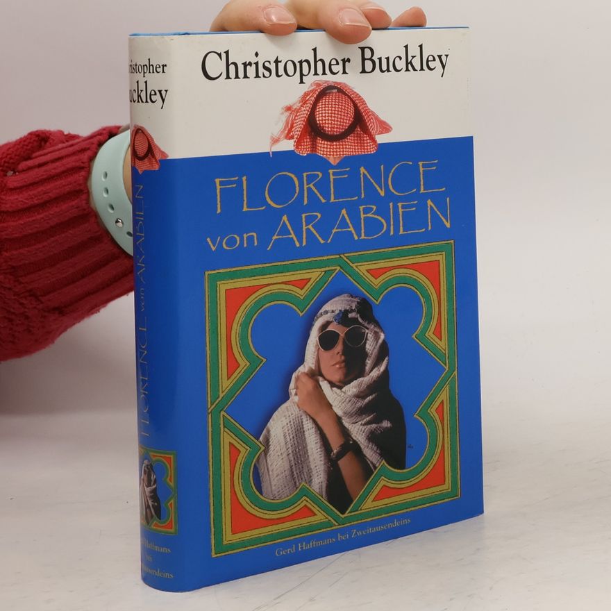 Christopher Buckley Florence von Arabien