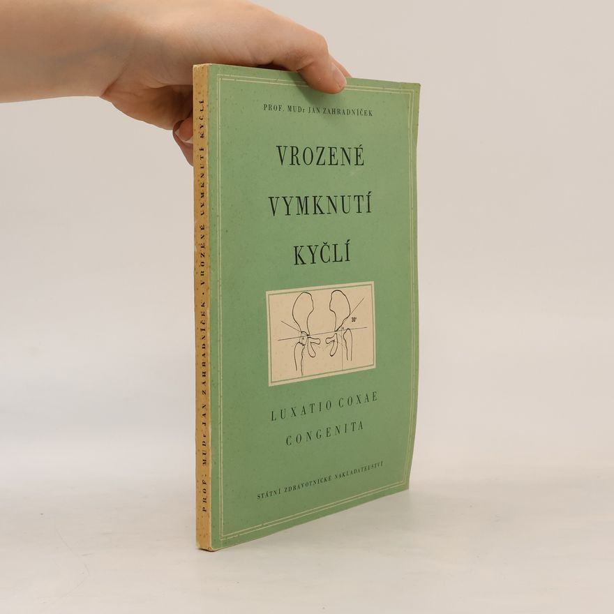 Jan Zahradníček Vrozené vymknutí kyčlí