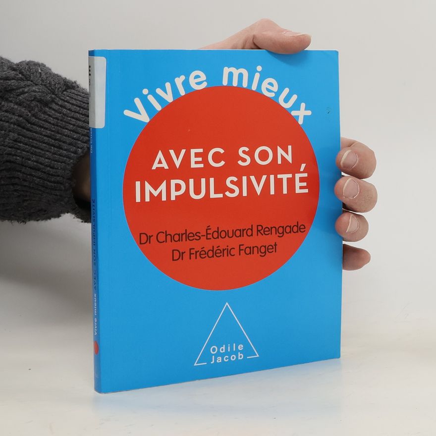 Charles-Édouard Rengade Vivre mieux avec son impulsivité