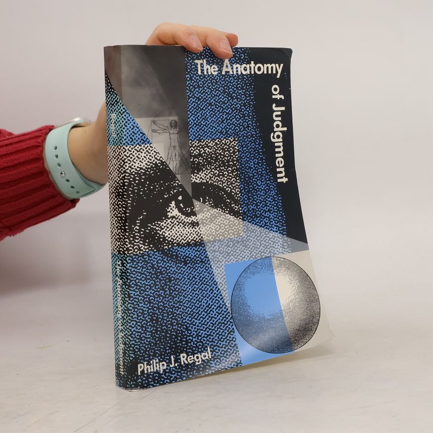 Philip J. Regal The Anatomy of Judgment