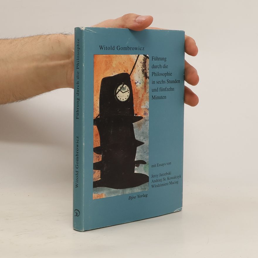 Kowalczyk Andrzej St Führung durch die Philosophie in sechs Stunden und fünfzehn Minuten: Mit Essays von Jerzy Jarzebski, Andrzej St. Kowalczyk und Wlodzimierz Maciag