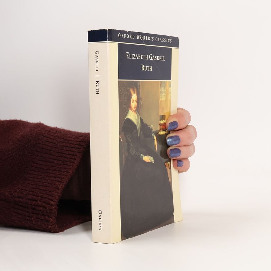 Elizabeth Gaskell Oxford World's Classics: Ruth