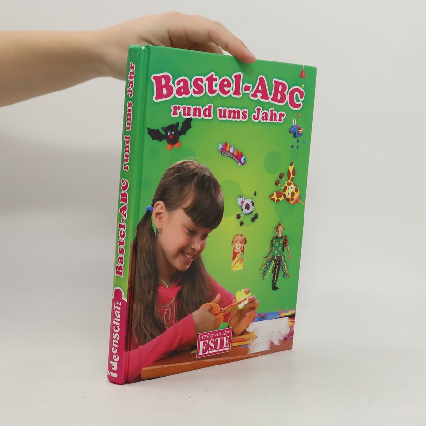 Autorenkollektiv Bastel-ABC rund ums Jahr