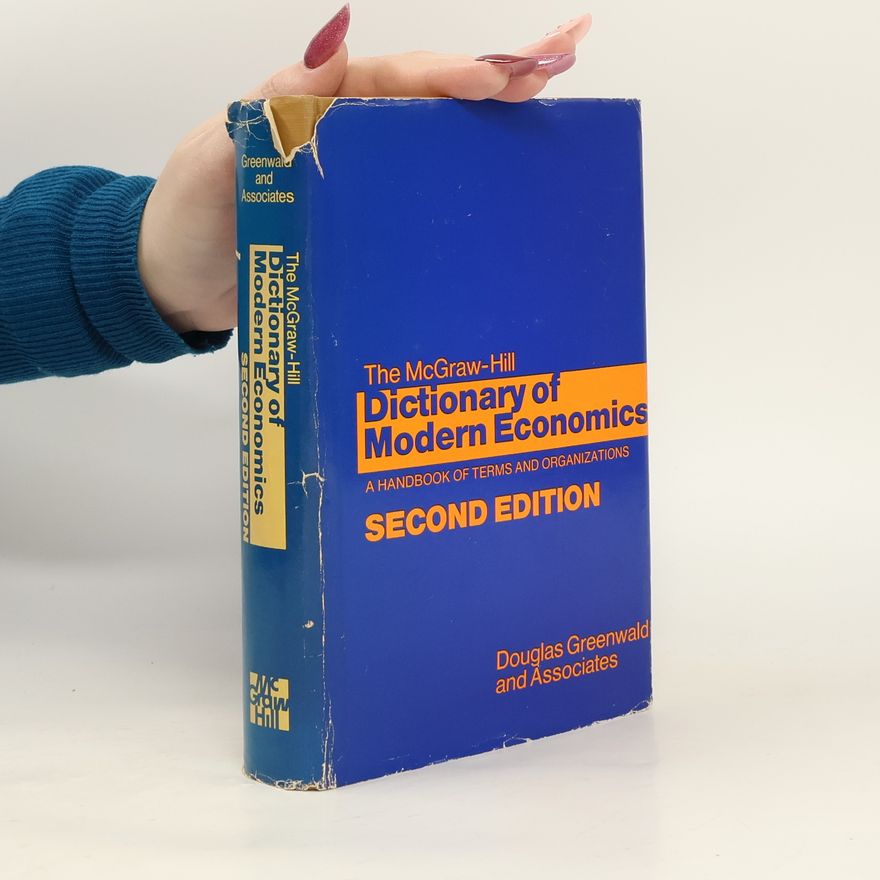Douglas Greenwald The McGraw-Hill Dictionary of Modern Economics