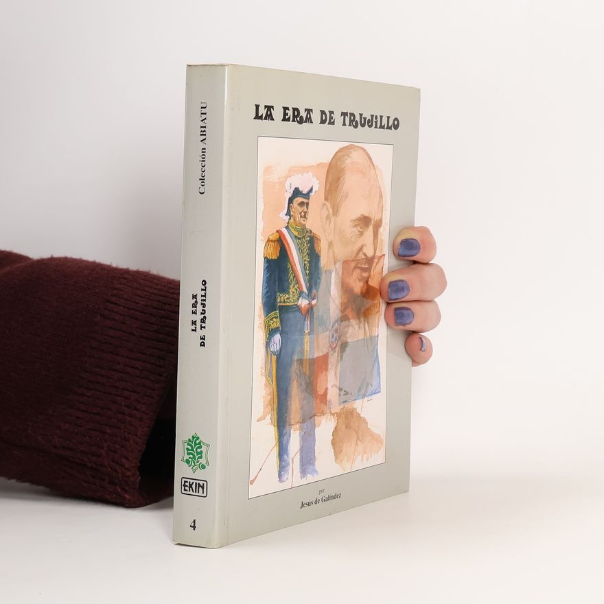 Jesús de Galíndez Colección Abiatu - 4: La era de Trujillo