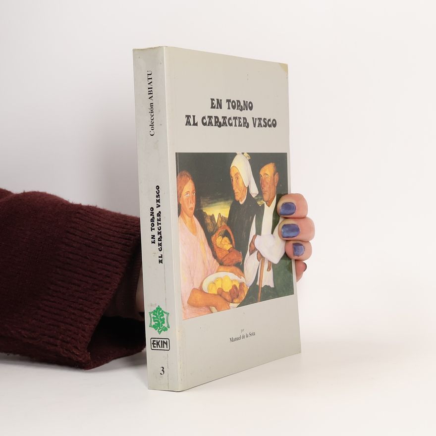 Manuel de la Sota Colección Abiatu - 3: En torno al carácter vasco