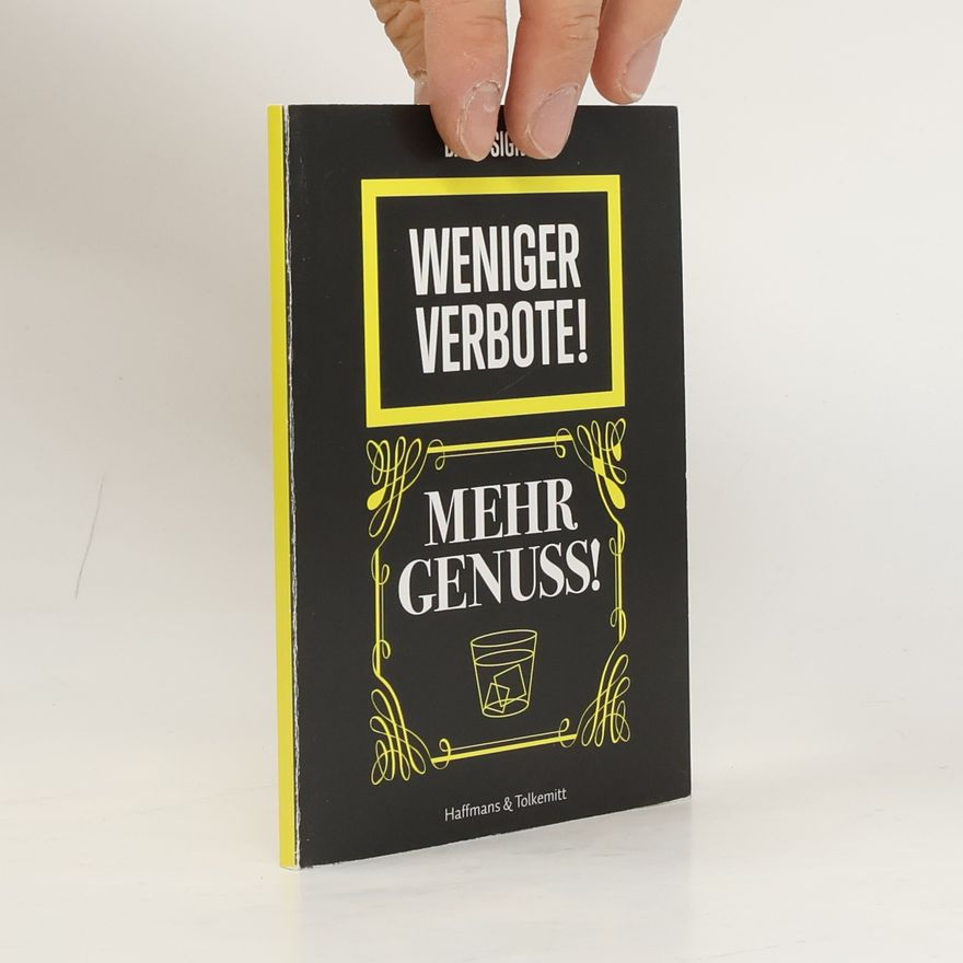 David Signer Weniger Verbote! Mehr Genuss!