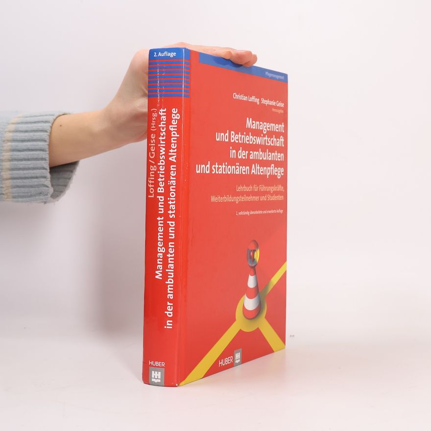 Christian Loffing Management und Betriebswirtschaft in der ambulanten und stationären Altenpflege