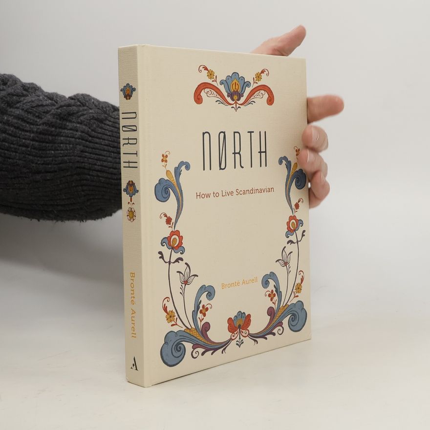 Brontë Aurell Nørth : how to live Scandinavian