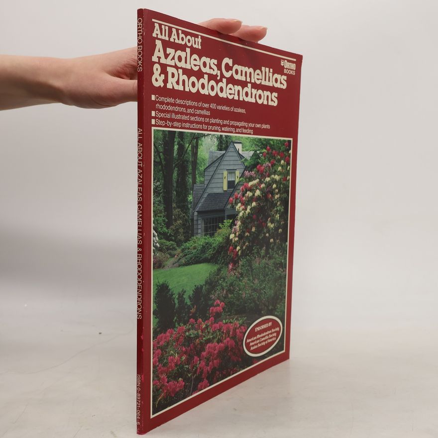 Fred C. Galle All About Azaleas, Camellias & Rhododendrons