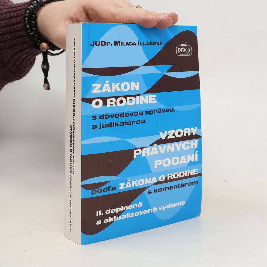 Milada Illášová Zákon o rodine s dôvodovou správou, a judikatúrou Vzory právních podání