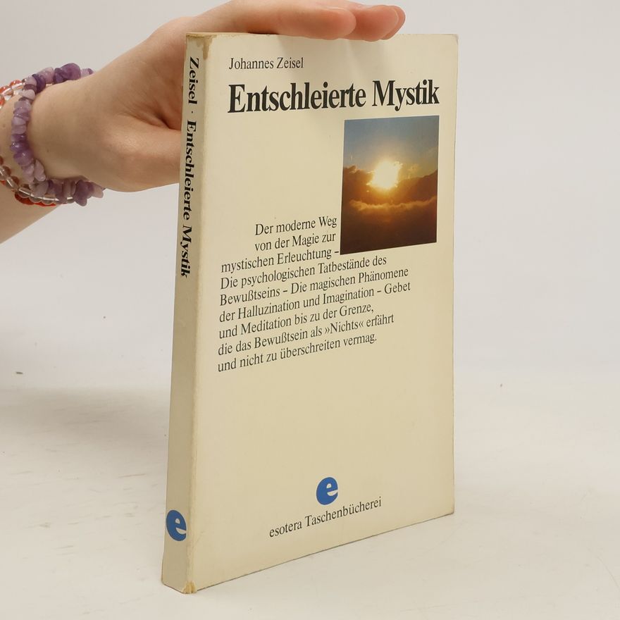 Johannes Zeisel Entschleierte Mystik