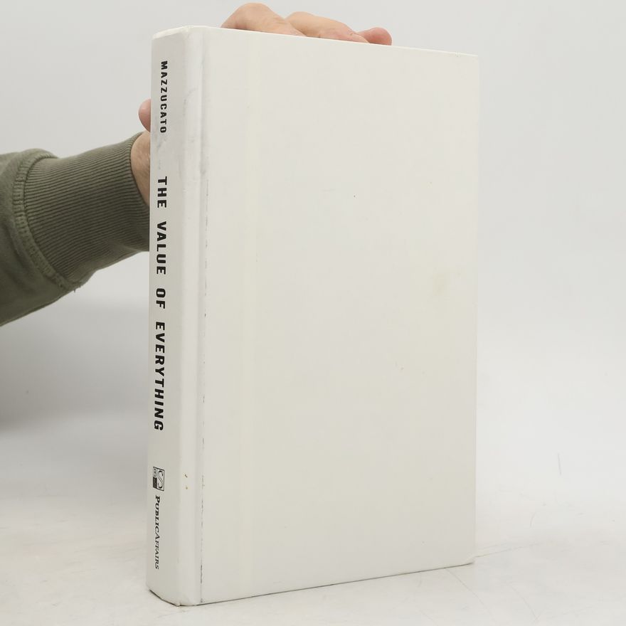 Mariana Mazzucato The Value of Everything