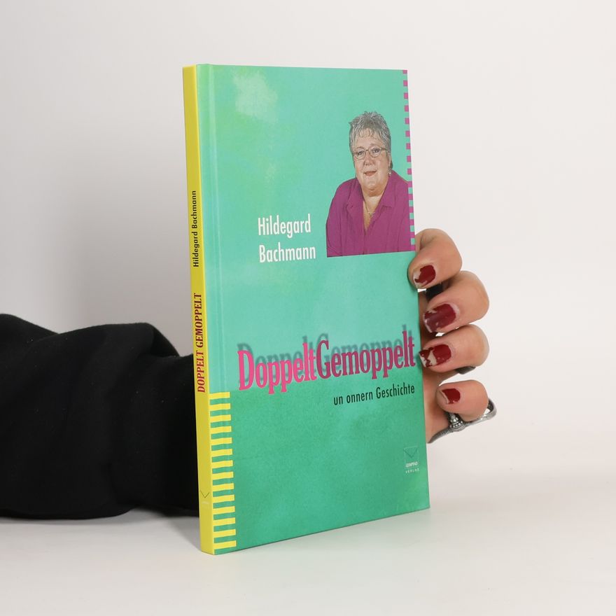 Hildegard Bachmann Doppelt gemoppelt un onnern Geschichte