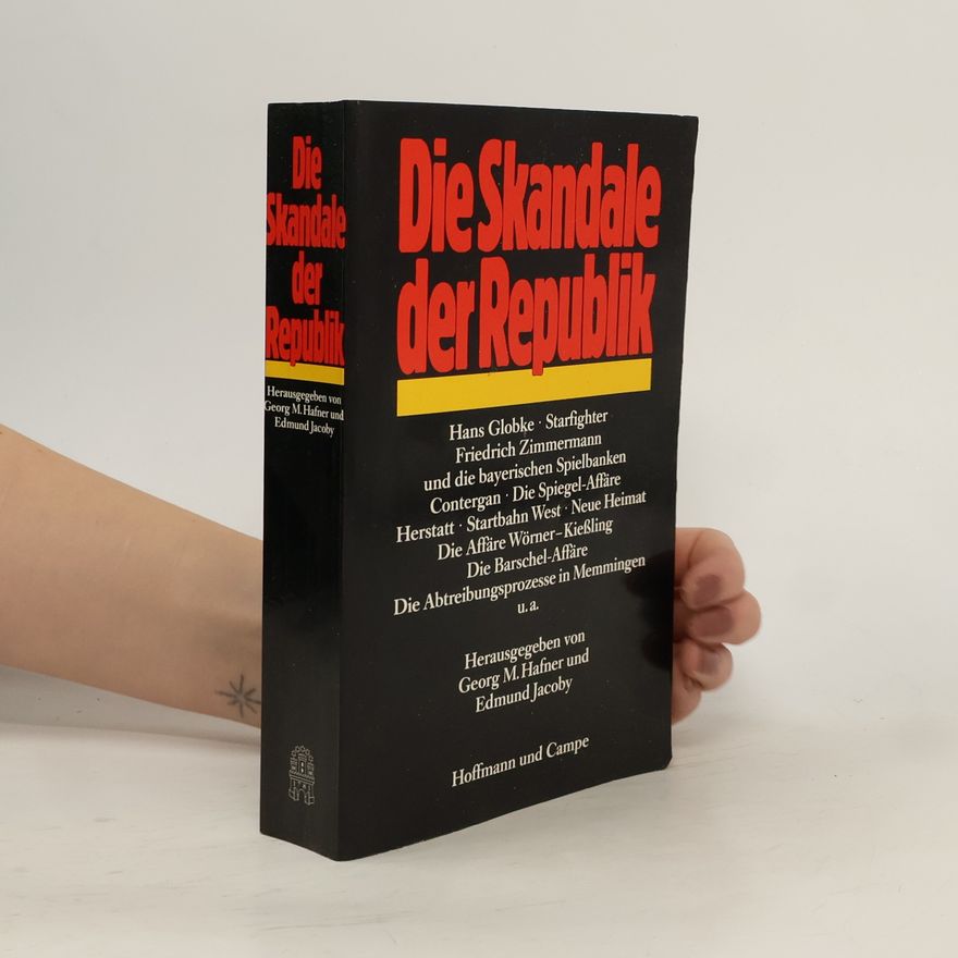 Georg M. Hafner Die Skandale der Republik