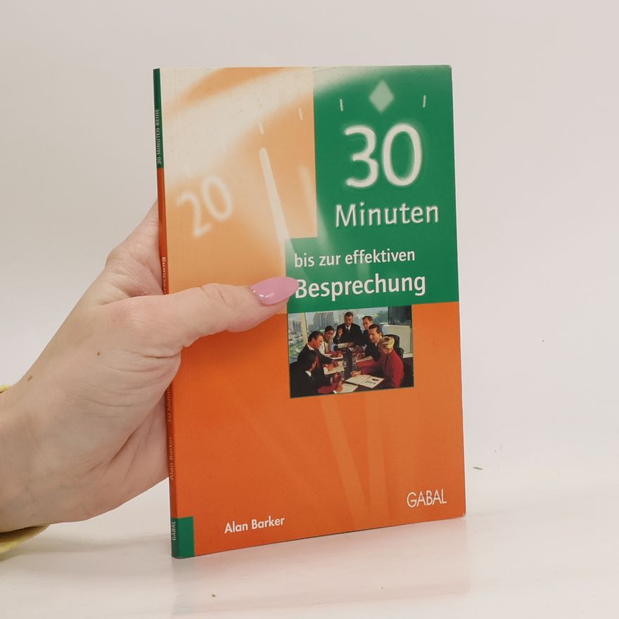 Alan Baker 30 Minuten bis zur effektiven Besprechung
