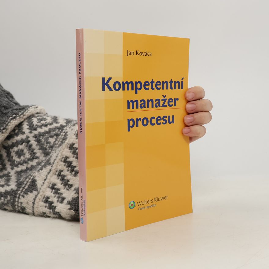 Jan Kovács Kompetentní manažer procesu