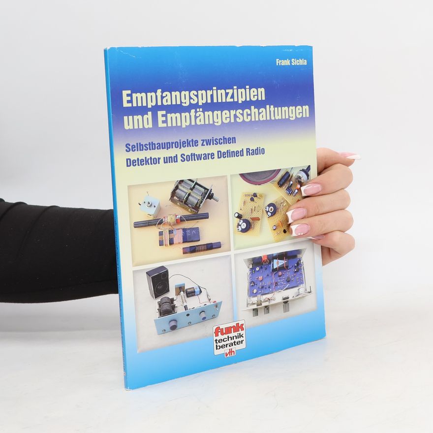 Frank Sichla Empfangsprinzipien und Empfängerschaltungen