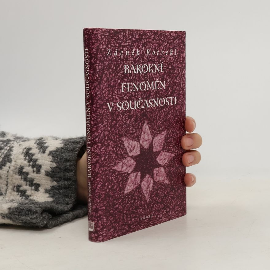 Zdeněk Rotrekl Barokní fenomén v současnosti