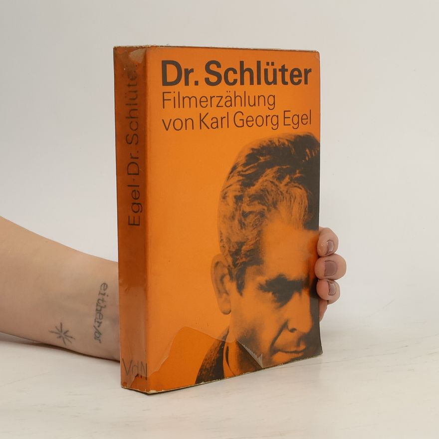 Karl Georg Egel Dr. Schlüter Filmerzählung