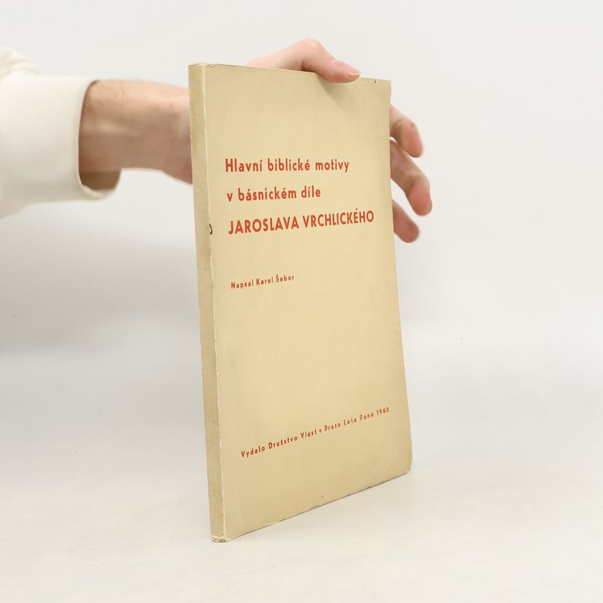 Karel Šebor Hlavní biblické motivy v básnickém díle Jaroslava Vrchlického