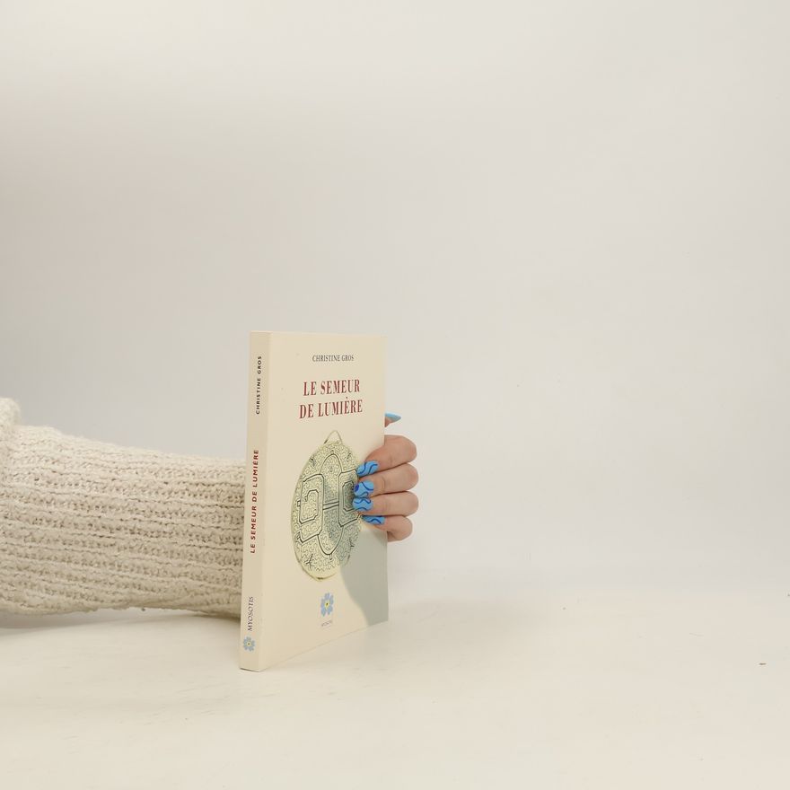 Christine Groß Le semeur de lumière
