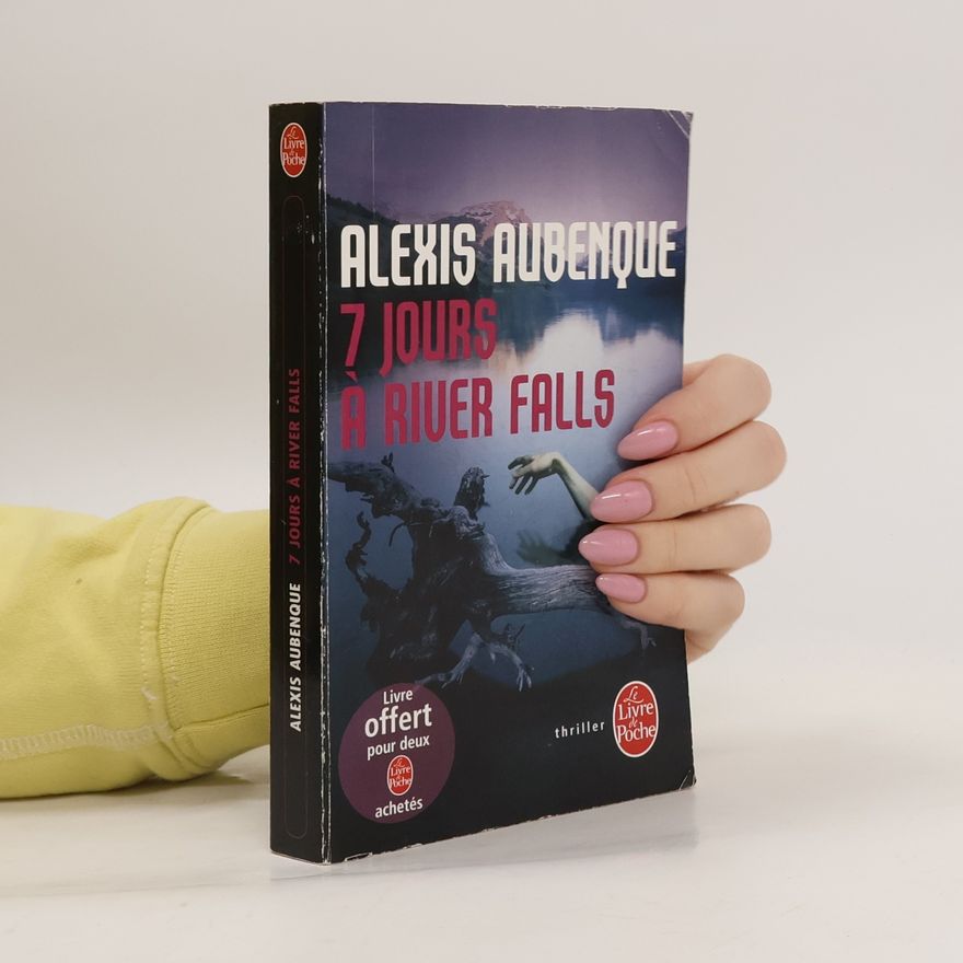 Alexis Aubenque Le Livre de Poche: 7 jours à River Falls