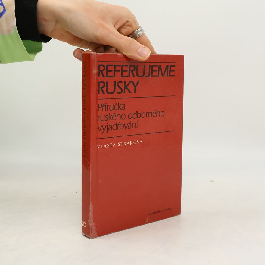 Vlasta Straková Referujeme rusky. Příručka ruského odborného vyjadřování