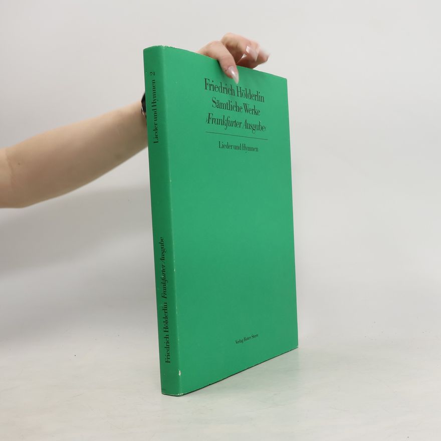 Friedrich Hölderlin Sämtliche Werke 2. Frankfurter Ausgabe. Lieder und Hymnen