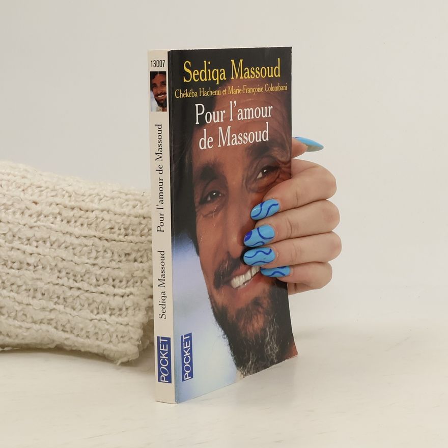 Sediqa Massoud Pour l'amour de Massoud