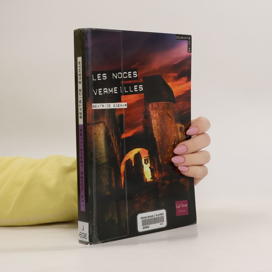 Béatrice Égémar Courants Noirs: Les Noces vermeilles