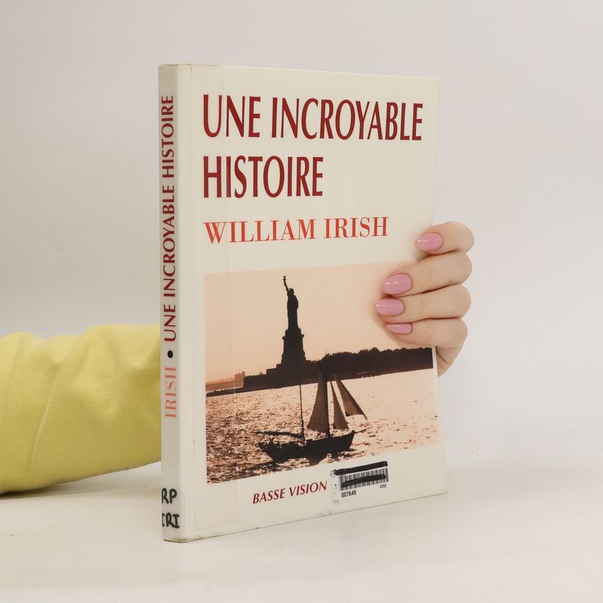 Cornell Woolrich Une incroyable histoire