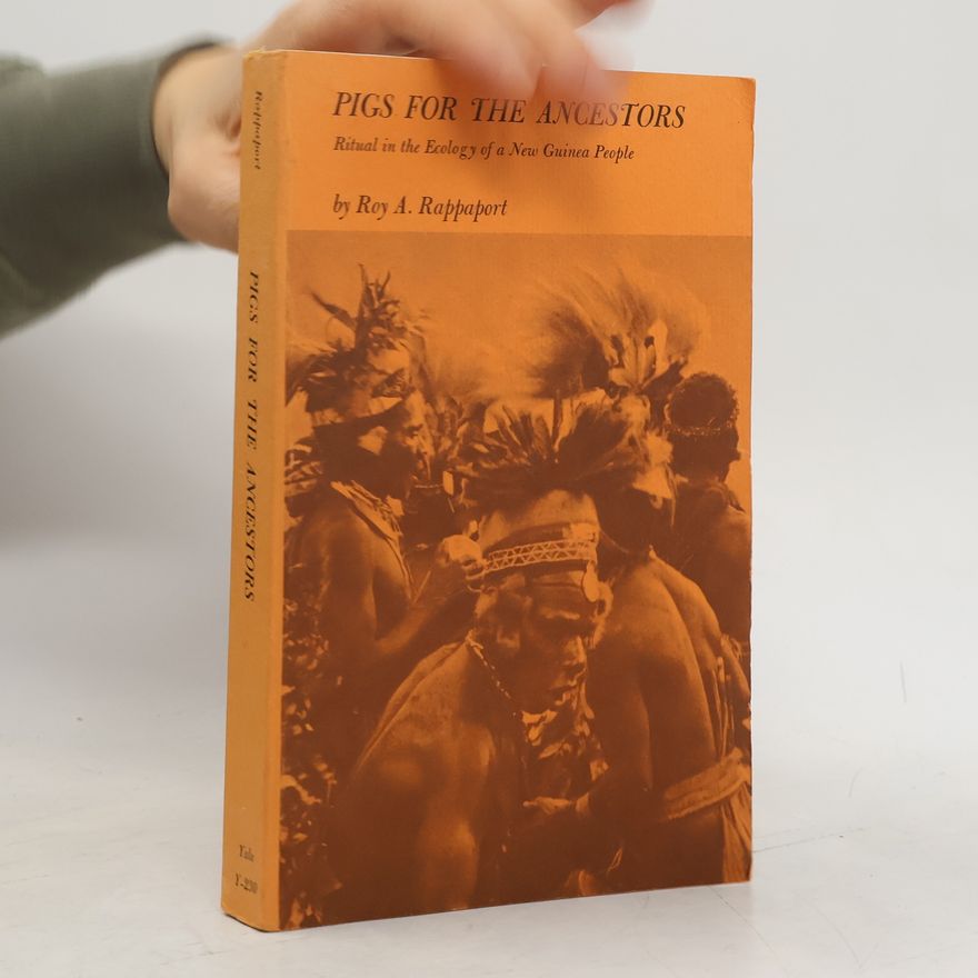 Roy A. Rappaport Pigs for the ancestors