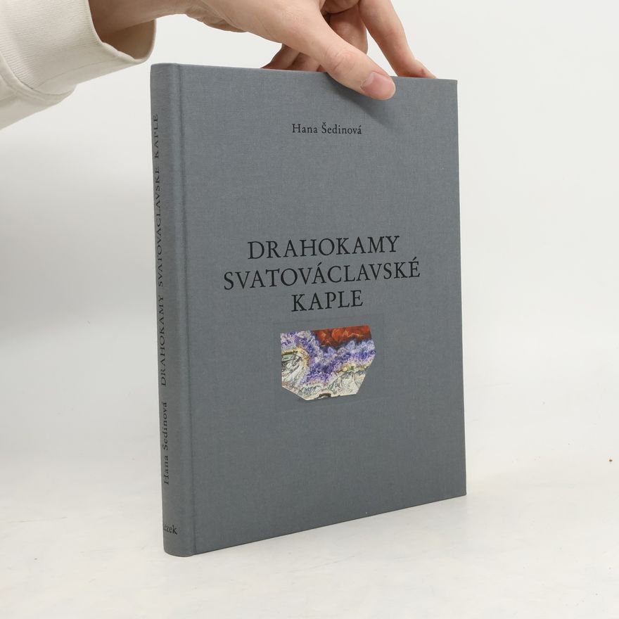 Hana Šedinová Drahokamy Svatováclavské kaple