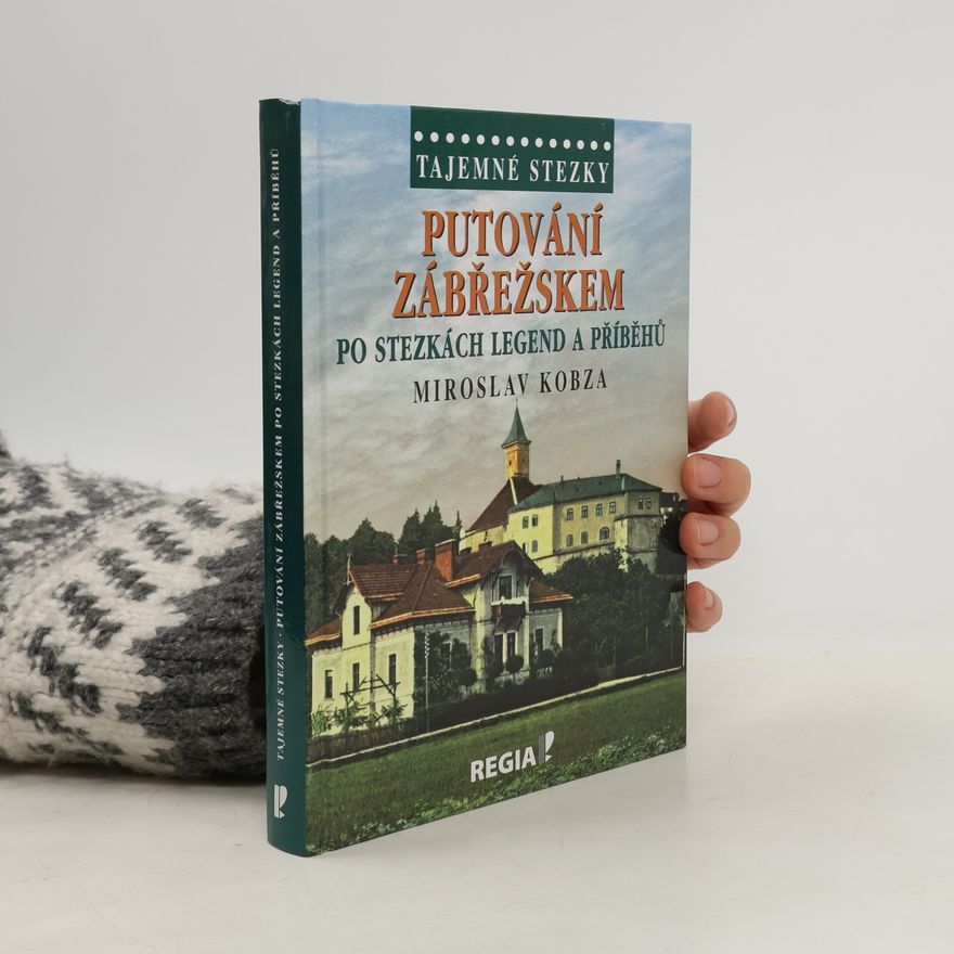 Miroslav Kobza Putování Zábřežskem - Po stezkách legend a příběhů