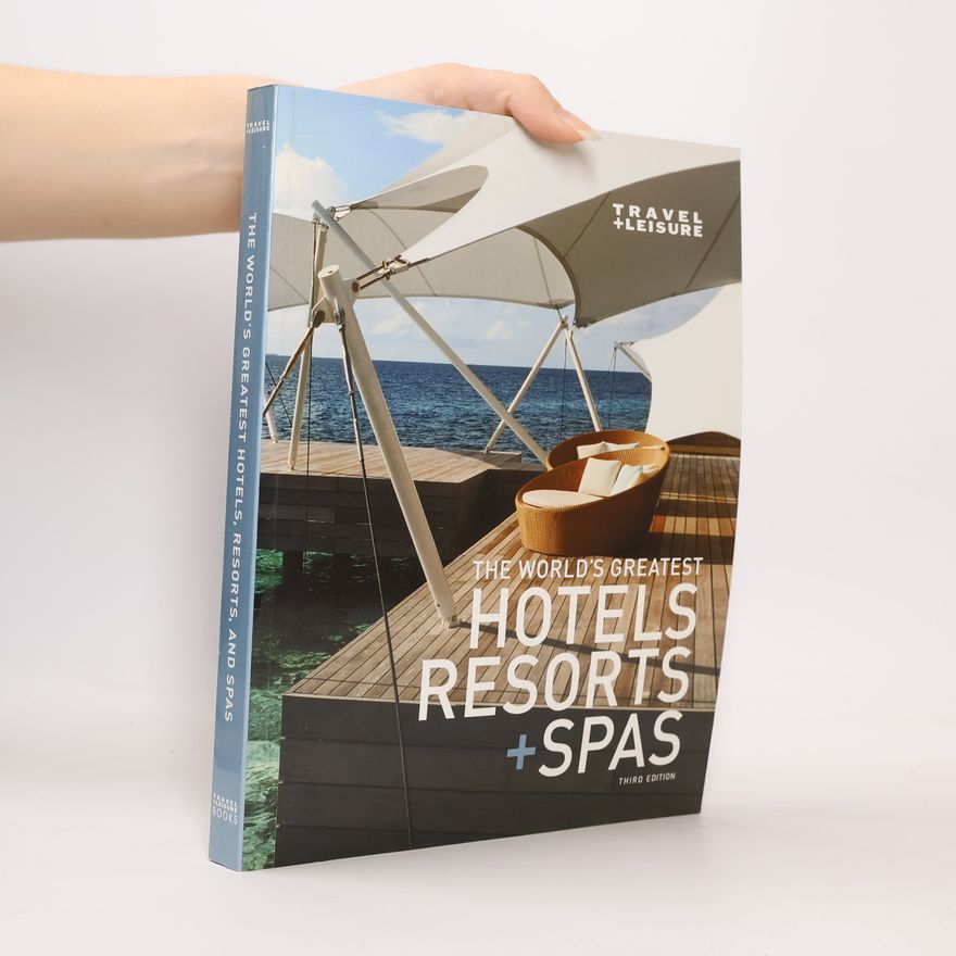 Autorenkollektiv The World's Greatest Hotels, Resorts, and Spas
