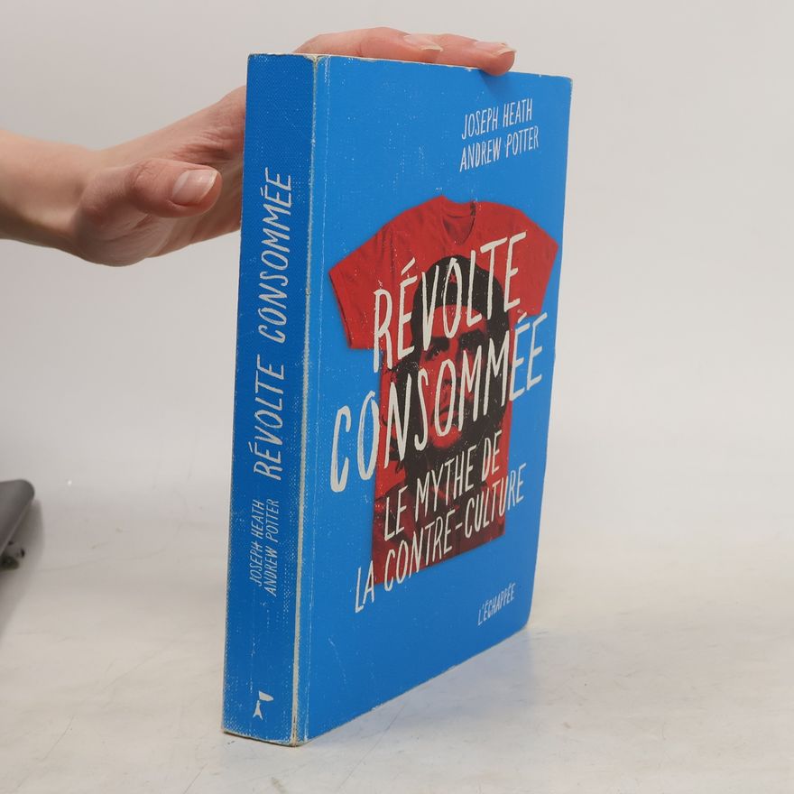 Joseph Heath Révolte consommée