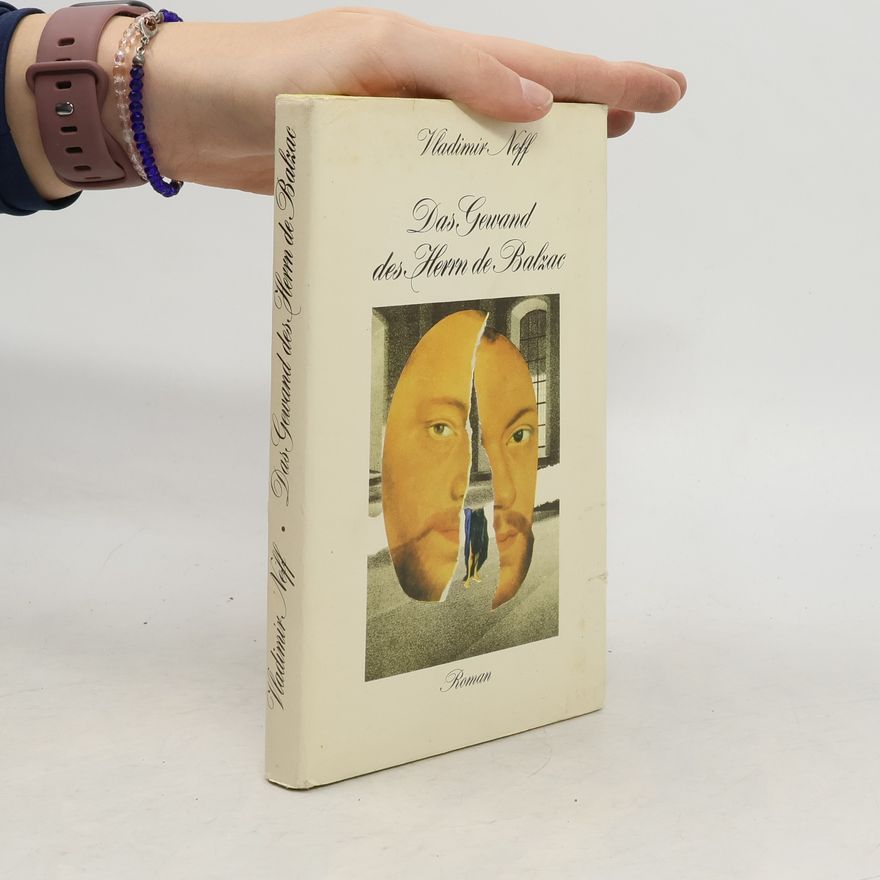 Vladimír Neff Das Gewand des Herrn de Balzac : Roman